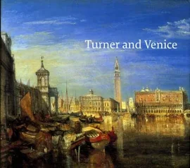 Turner and Venice [Book]