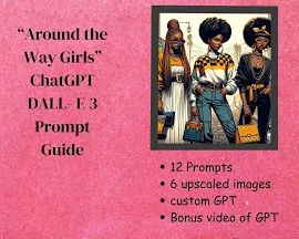 Around The Way Girl CHATGPT4 Dall-E 3 prompt guide I ai prompting I ChatGPT prompt guide I Custom GPT I prompt generator