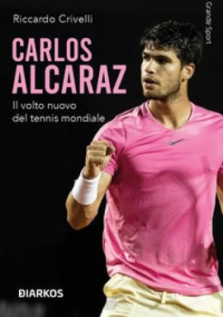 Riccardo Crivelli Carlos Alcaraz. il Volto Nuovo del Tennis mondiale