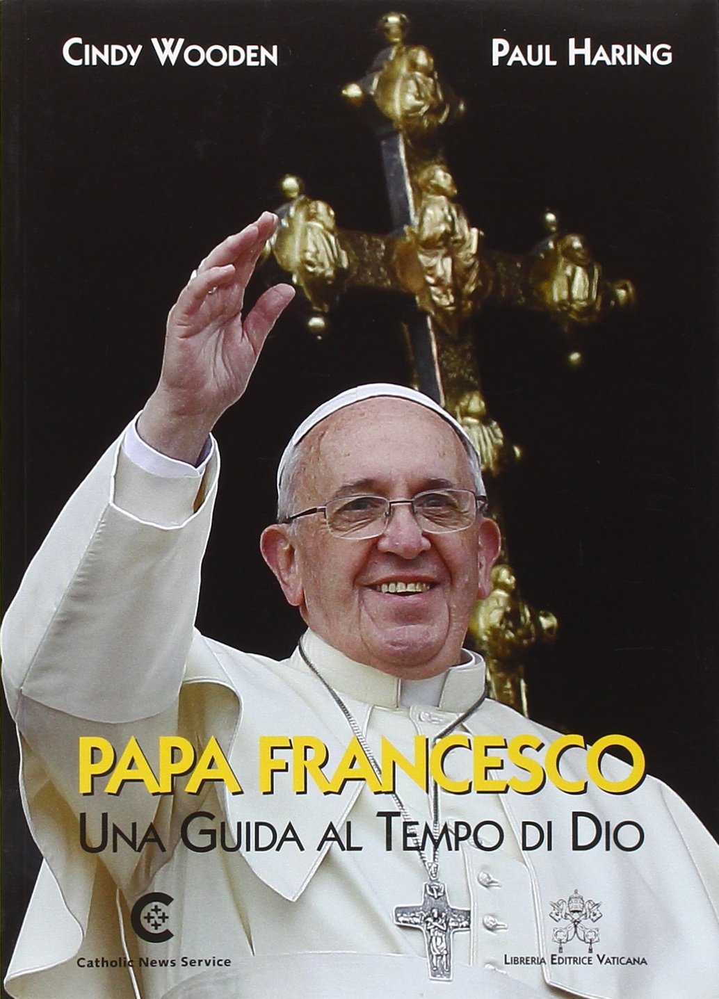 Papa Francesco. una guida al Tempo di Dio. Ediz. Inglese Cindy Wooden