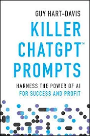 Guy Hart-Davis Killer ChatGPT Prompts: Harness The Power of ai For Success and Profit