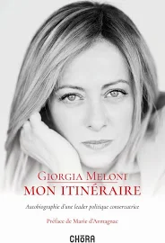 726818 Libri Giorgia Meloni - Mon Itineraire. Autobiographie d'une Leader Politi. Chora. Saggistica. 9788831414050.