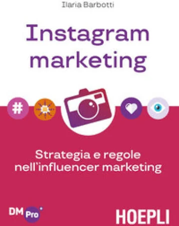Ilaria Barbotti Instagram MARKETING. Strategia e Regole nell'influencer Marketing