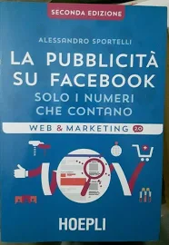 Sportelli La Pubblicità Su Facebook 2° Ed. Hoepli 2016