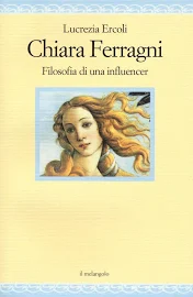 Lucrezia Ercoli Chiara Ferragni. filosofia di un'influencer