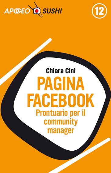 pagina Facebook. Prontuario per il Community Manager