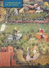 Maria Thun Calendario delle Semine 2023. con Calendario da parete