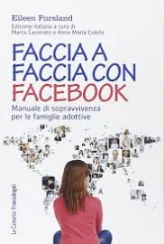 faccia a faccia con Facebook. manuale di sopravvivenza per le