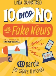 Io Dico No alle Fake News 10 Parole per Capire il Mondo