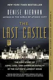 The Last Castle: The Epic Story of Love, Loss, and American Royalty in the Nation's Largest Home [書籍]