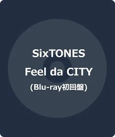 SixTONES Feel DA City BLU Ray 初回盤