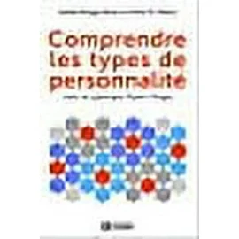 Comprendre les types de personnalité: Avec la typologie Myers-Briggs [書籍]