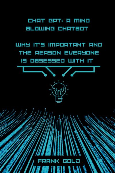 Chat GPT; A mind blowing chatbot