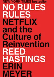 No Rules Rules: Netflix and the Culture of Reinvention [Book]