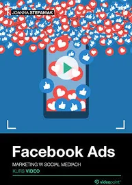 Facebook Ads. Kurs video. Marketing w social mediach - kurs video