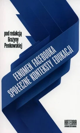 FENOMEN FACEBOOKA SPOŁECZNE KONTEKSTY EDUKACJI