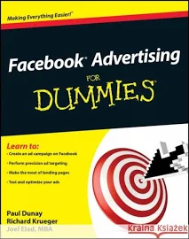 Facebook Advertising for Dummies - Paul Dunay