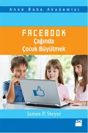 Facebook Çağında Çocuk Büyütmek - James P. Steyer