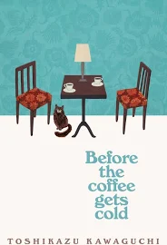 Before the Coffee Gets Cold [Book]