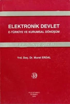 Elektronik Devlet / e - Türkiye Ve Kurumsal Dönüşüm