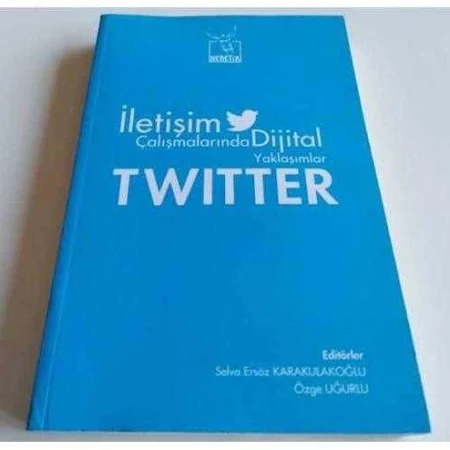 Twitter İletişim Çalışmalarında Dijital Yaklaşımlar