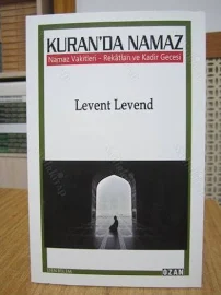 Kuranda Namaz Namaz Vakitleri Rekatları ve Kadir Gecesi - Levent Levend - Levent Levend