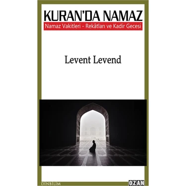 Kuran'Da Namaz Vakitleri - Rekatları Ve Kadir Gecesi