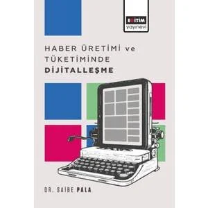 Haber Üretimi Ve Tüketiminde Dijitalleşme