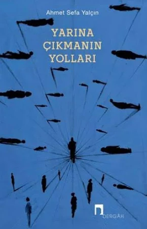 Yarına Çıkmanın Yolları