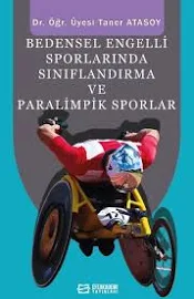 Bedensel Engelli Sporlarında Sınıflandırma Ve Paralimpik Sporlar