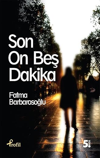 Son On Beş Dakika