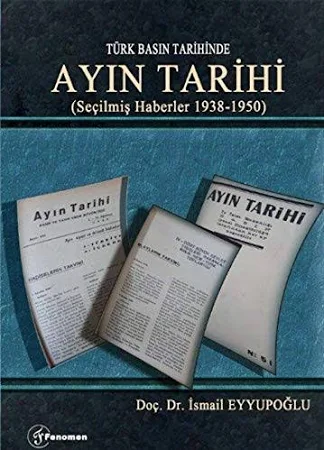 Türk Basın Tarihinde Ayın Tarihi: Seçilmiş Haberler 1938-1950