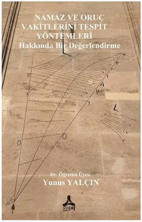 Namaz Ve Oruç Vakitlerini Tespit Yöntemleri Hakkında Bir Değerlendirme