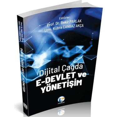 Dijital Çağda E-Devlet ve Yönetişim - Bekir Parlak