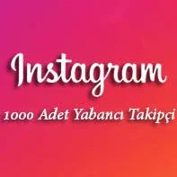 Instagram 1000 Adet Yabancı Takipçi