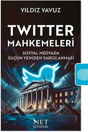 Twitter Mahkemeleri & Sosyal Medyada Suçun Yeniden Yargılanması