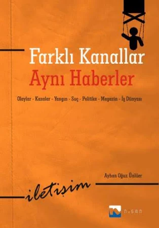 Farklı Kanallar Aynı Haberler - Ayhan Oğuz Ünlüer