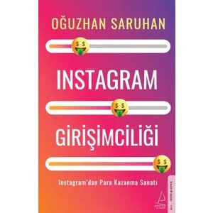 Instagram Girişimciliği - Instagram’dan Para Kazanma Sanatı