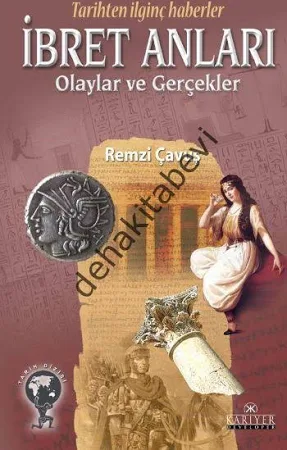 Tarihten İlginç Haberler İbret Anları Olaylar ve Gerçekler