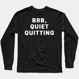 BinyominRidgway@gmail.com Brb, Quiet Quitting - Quietquitting Long Sleeve T-Shirt