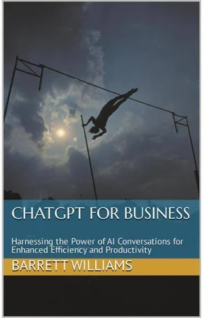ChatGPT for Business: Harnessing the Power of AI Conversations for Enhanced Efficiency and Productivity - Audiobook by Barrett Williams, GPT-4 GPT-4