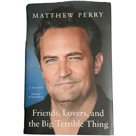 Matthew Perry Friends, Lovers, And The Big Terrible Thing Hardcover