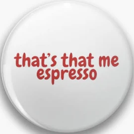 That's That Me Espresso Red - Sabrina Carpenter Pin