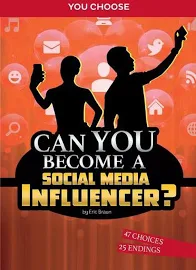 Can You Become a Social Media Influencer?: An Interactive Adventure [Book]