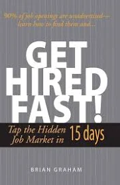 Get Hired Fast!: Tap The Hidden Job Market In 15 Days [Book]