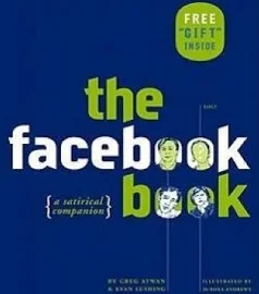 The Facebook Book: A Satirical Companion [Book]