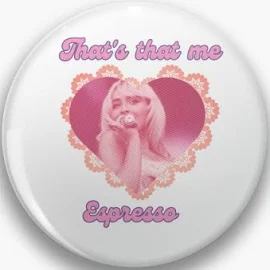 Espresso Sabrina Carpenter Pin - Redbubble