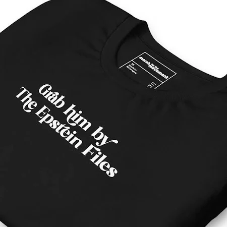 Epstein Files Grab Him T-Shirt
