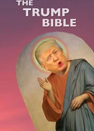 The Trump Bible: The Gospel of Donald Trump [Book]