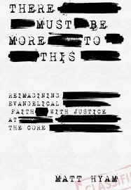 There Must Be More to This: Reimagining Evangelical Faith with Justice of the Core [Book]